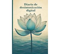 Diario de desintoxicación digital: Desconéctate, respira y recupera tu tiempo - tu diario para una vida sin pantallas.