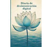 Diario de desintoxicación digital: Desconéctate, respira y recupera tu tiempo - tu diario para una vida sin pantallas.