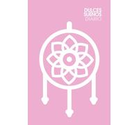 DIARIO DE DULCES SUEÑOS (Pink): Un espacio para soñadores que buscan el crecimiento personal y la salud mental. (autoayuda)