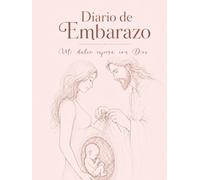 Diario de Embarazo: Mi dulce espera con Dios