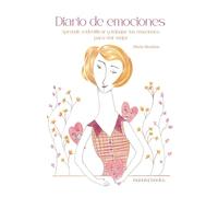 Diario de Emociones: Aprende a identificar y trabajar tus emociones para vivir mejor