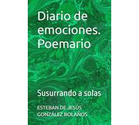 Diario de emociones. Poemario: Susurrando a solas