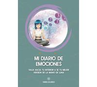Diario de emociones: Viaja a tu interior y se tu mejor versión de la mano de Luna