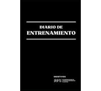 DIARIO DE ENTRENAMIENTO: CUANTIFICA Y PROGRESA EN TU ENTRENAMIENTO ESTÉS DONDE ESTÉS: Registra cada sesión con secciones para RPE, RIR, carga manejada ... progreso y llevar tu rendimiento al máximo.
