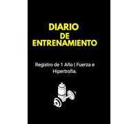 DIARIO DE ENTRENAMIENTO: Registro de 1 Año | Fuerza e Hipertrofia