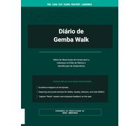 Diário de Gemba Walk: Diário de Observação de Campo para a Liderança no Chão de Fábrica e Identificação de Desperdícios