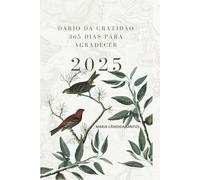 DIÁRIO DE GRATIDÃO 365 DIAS PARA AGRADECER: COLEÇÃO MARIA CÂNDIDA SANTOS