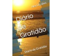Diário de Gratidão: Diário de Gratidão