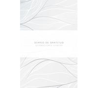 Diario de Gratitud: 90 Días Empieza y Termina tu Día con Energía Positiva