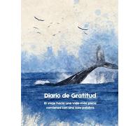 Diario de Gratitud: 90 Días para Cultivar la Felicidad, la Paz Interior y la Motivación: Journal Guiado para Escribir y Reflexionar Cada Día