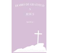 Diario de Gratitud a Jesús: 366 Días con Versículos Bíblicos: Elegante cubierta lila y páginas crema. Atemporal, con espacio para la oración y la ... fe y registra la acción de Dios en tu vida.