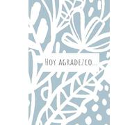 Diario de gratitud: Afirmaciones diarias de gratitud para una vida más feliz: Cuaderno de gratitud: transforma tu vida todos los días con el arte de ... felicidad, bienestar y mentalidad positiva