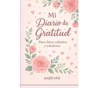 DIARIO DE GRATITUD: Conecta con tu interior y transforma tu vida día a día