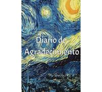 Diario de Gratitud-Diario de Autoestima, manifestación y exploración personal.: 100 días de agradecimiento, abraza la vida con paz interior, alegría y felicidad (Spanish Edition)
