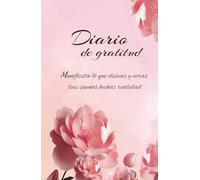 Diario de gratitud: Diario de gratitud: Una Herramienta para Transformar tu Vida