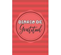 Diario De Gratitud: Diario Positivo 120 Paginas de Escritura de Motivación y Agradecimiento Para Todos Los días