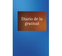 Diario de Gratitud Edición Azul: Diario de agradecimiento diario para conectar contigo, cultivar la gratitud consciente y el amor propio