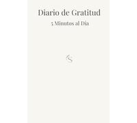 Diario de Gratitud en 5 Minutos: Pequeños momentos, gran impacto
