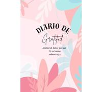 DIARIO DE GRATITUD: Escribir para adorar