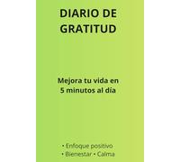 Diario de Gratitud: Mejora tu vida en 5 minutos al día