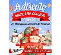 Diario de Gratitud para Colorear del Adviento: 25 Momentos Especiales de Navidad para Padres e Hijos de 0 a 8 anos