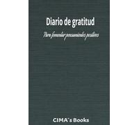 Diario de gratitud para fomentar pensamientos positivos y abundancia: Cultiva la gratitud cada día y observa cómo tu mundo se llena de luz y abundancia