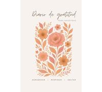 Diario de gratitud para nosotras: Agradecer, respirar y soltar