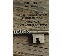 Diario de Gratitud que abrirá las puertas y manifestara tus sueños con la llave de DIOS: Cuaderno de Agradecimiento y Manifestación durante 130 días se abrirán las puertas con la llave de Dios