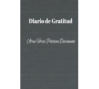 Diario de Gratitud que te permite atraer abundancia y vibras positivas en tu vida.: Cuaderno que te permitirá manifestar la abundancia día con día y ... prosperidad a través de la gratitud diaria.