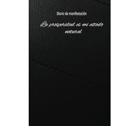 "Diario de Gratitud: Un Viaje Personal hacia la Prosperidad": Un cuaderno de Manifestación, en el que escribirás sobre tu Viaje de Gratitud y Abundancia. Un regalo de Poder y Atención Diaria