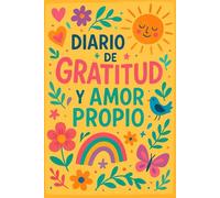 Diario de gratitud y amor propio: Diario de gratitud y manifestación para mujeres en español