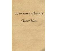 Diario de gratitud y buenas vibras: Afirmaciones diarias de gratitud y cuidado personal