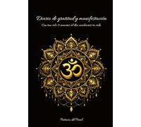 Diario de gratitud y manifestación: Con tan solo 5 minutos al día cambiarás tu vida