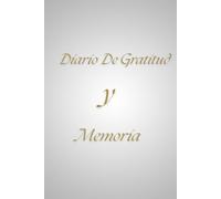 Diario de Gratitud y Memoria: 0 días de ejercicios cognitivos y escritura guiada para bienestar, mindfulness y desarrollo personal