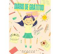 Diario de Gratiud : Daily Spanish Gratitude Journal for kids, Espanol