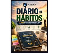 Diário de Hábitos: 21 Dias para Construir um Mindset de Crescimento