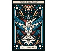 Diario de Huitzilopochtli: El Vuelo de tus Sueños