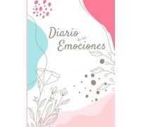 Diario de las emociones: Una herramienta para el autoconocimiento y la gestión emocional/Refleja tus pensamientos y emociones cada día/Diario de Seguimiento del Estado de Ánimo/Captura tus emociones