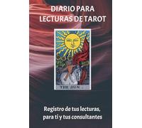 DIARIO DE LECTURAS DE TAROT: LLEA UNA DIARIO CON TUS TIRADAS DE TAROT TANTO PARA TI COMO PARA TUS CONSULTANTES
