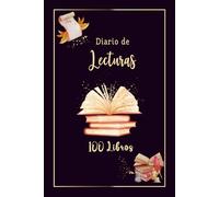 Diario de lecturas: El cuaderno perfecto para los amantes de los libros.Anota los 100 libros que has leído para no olvidarlos.A5.08