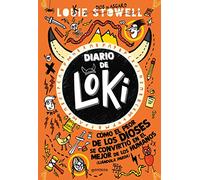 Diario de Loki 1: Cómo el peor de los dioses se convirtió en el mejor de los humanos (liándola parda)