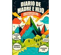 Diario de Madre e Hijo: Libro Interactivo para Pasar de un Lado a Otro y Construir Vínculos Fuertes y Recuerdos (Regalo Único para Mamá e Hijo)
