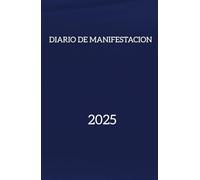 Diario de manifestación 2025: Conquista tus sueños: Diario de manifestación y abundancia: 130 días de afirmaciones positivas y ejercicios para atraer prosperidad financiera.