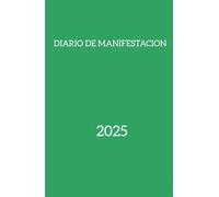 Diario de manifestación 2025: Conquista tus sueños: Diario de manifestación y abundancia: 130 días de afirmaciones positivas y ejercicios para atraer prosperidad financiera.