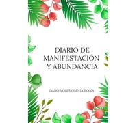 Diario de Manifestación y Abundancia: ✨DABO VOBIS OMNIA BONA✨ Entrena tu mente, enfoca tu atención y diseña tu vida.