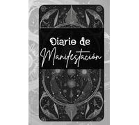 Diario de Manifestación y Agradecimiento: Un Camino hacia tu Mejor Versión