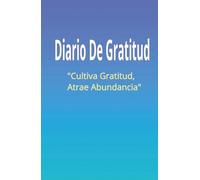 Diario de Manifestación y Gratitud: 130 Días para Atraer Abundancia y Bienestar. 21 LINEAS: Transforma tu vida en solo 5 minutos al día con ... paz interior y crecimiento personal.