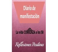 diario de Manifestaciones y autodescubrimiento con reflexiones positivas: Cuaderno de Crecimiento Personal, Descubrimiento, esperitualidad: Páginas para Afirmaciones y Reflexiones Positivas