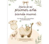 Diario de mi primer año siendo mamá: 90 preguntas para no olvidar nada