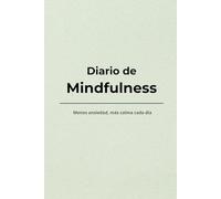 Diario de Mindfulness: Menos ansiedad, más calma cada día